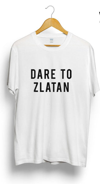 Dare to Zlatan Football T Shirt Color White