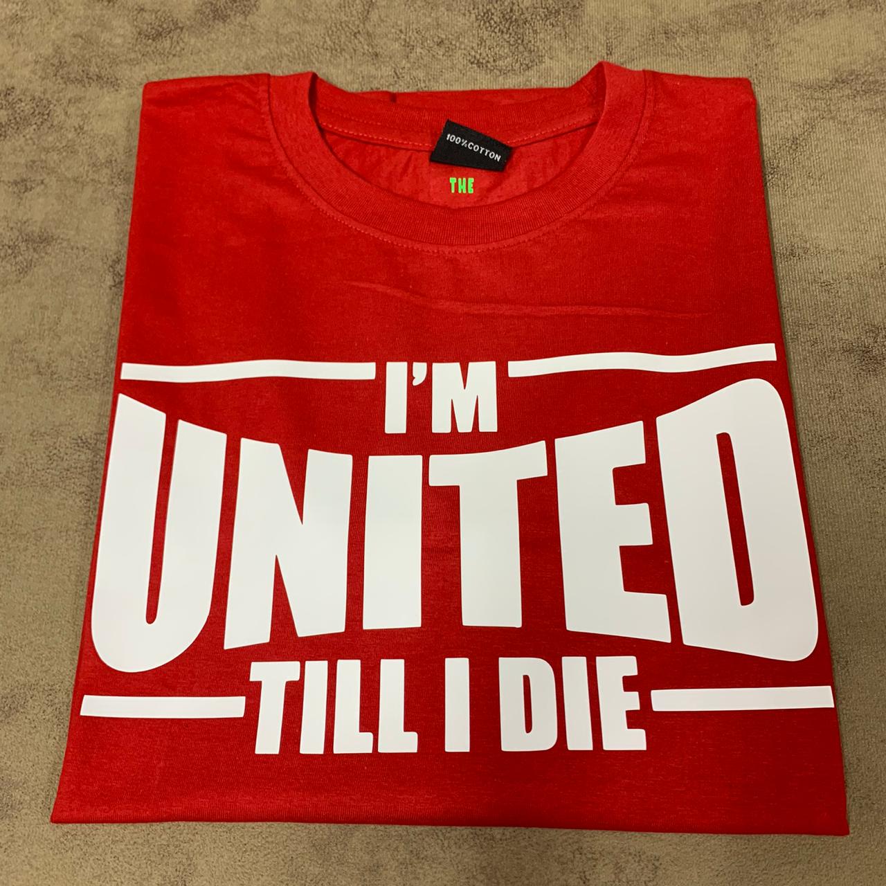 I M United Till I Die Cotton T Shirt