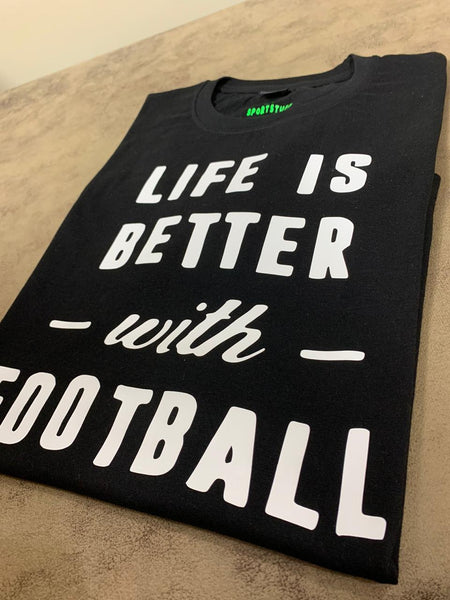 Life is Better with Football Cotton T Shirt Black